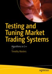 book Testing and Tuning Market Trading Systems: Algorithms in C++