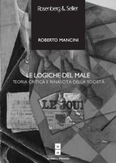 book Le logiche del male. Teoria critica e rinascita della società