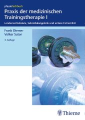 book Praxis der medizinischen Trainingstherapie I: Lendenwirbelsäule, Sakroiliakalgelenk und untere Extremität