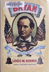 book Bryan: A Political Biography of William Jennings Bryan