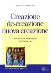 book Creazione, de-creazione, nuova creazione. Introduzione e commento a Genesi 1-11