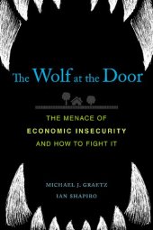 book The Wolf at the Door: The Menace of Economic Insecurity and How to Fight It