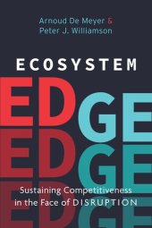 book Ecosystem Edge: Sustaining Competitiveness in the Face of Disruption