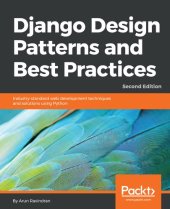 book Django Design Patterns and Best Practices: Industry-standard web development techniques and solutions using Python, 2nd Edition