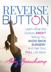 book everse Button: Learn What the Doctors Aren't Telling You, Avoid Back Surgery, and Get Your Full Life Back