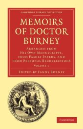 book Memoirs of Doctor Burney, Volume 1: Arranged from His Own Manuscripts, from Family Papers, and from Personal Recollections