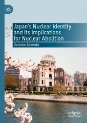 book Japan’s Nuclear Identity And Its Implications For Nuclear Abolition