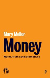 book Money: Myths, Truths and Alternatives