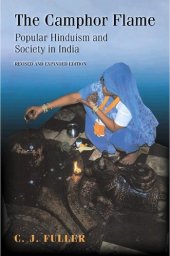 book The Camphor Flame: Popular Hinduism and Society in India - Revised and Expanded Edition