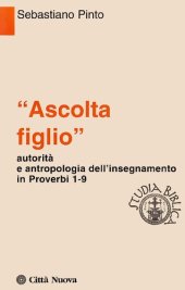 book «Ascolta figlio». Autorità e antropologia in Proverbi 1-9