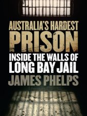 book Australia's Hardest Prison: Inside the Walls of Long Bay Jail