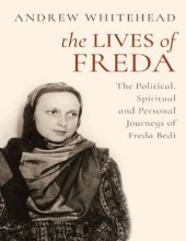 book The Lives of Freda: The Political, Spiritual and Personal Journeys of Freda Bedi