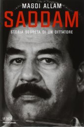 book Saddam. Storia segreta di un dittatore