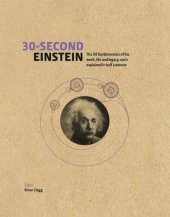 book 30-Second Einstein: The 50 fundamentals of his work, life and legacy, each explained in half a minute