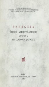 book Energeia: Êtudes aristotéliciennes offertes à Mgr. Antonio Jannone