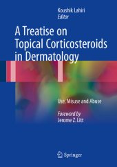 book A Treatise on Topical Corticosteroids in Dermatology: Use, Misuse and Abuse