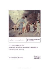 book Les Désorientés Expériences des soldats français aux Dardanelles et en Macédoine, 1915-1918