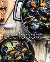 book Seafood Mood Enjoyable and Easy Seafood Recipes