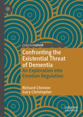 book Confronting the Existential Threat of Dementia: An Exploration into Emotion Regulation