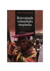 book Reinventando comunidades imaginada.s Movimientos indígenas, nación y procesos sociopolíticos en los países centroandinos