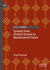 book Tyranny From Ancient Greece To Renaissance France