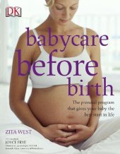 book Babycare Before Birth: The Prenatal Program That Gives Your Baby the Best Start in Life