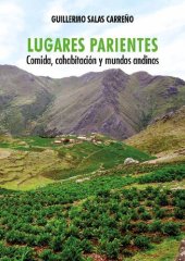 book Lugares parientes. Comida, cohabitación y mundos andinos