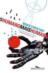 book O humano mais humano: O que a inteligência artificial nos ensina sobre a vida