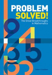 book Problem Solved!: The Great Breakthroughs in Mathematics