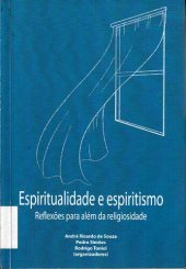 book Espiritualidade e Espiritismo ; Reflexões para além da religiosidade