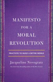 book Manifesto for a Moral Revolution: Practices to Build a Better World