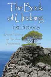 book The Book of Undoing: Direct Pointing to Nondual Awareness