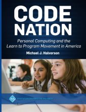 book Code Nation: Personal Computing And The Learn To Program Movement In America