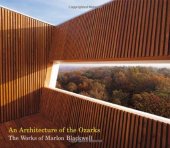 book An Architecture of the Ozarks: The Works of Marlon Blackwell