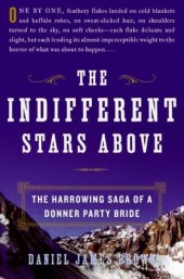 book The Indifferent Stars Above: The Harrowing Saga of a Donner Party Bride