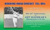 book Roaring India Cricket 70s-80s: Celebrating the 45th Anniversary of Ajit Wadekar's winning ways in 70s-80s