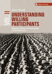 book Understanding Willing Participants, Volume 2: Milgram’s Obedience Experiments and the Holocaust