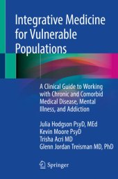 book Integrative Medicine for Vulnerable Populations ; A Clinical Guide to Working with Chronic and Comorbid Medical Disease, Mental Illness, and addiction