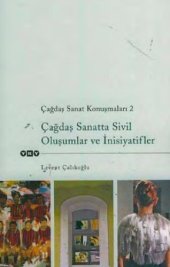 book Çağdaş sanat konuşmaları 2: c̦ağdaș sanatta sivil olușumlar ve insiyatifler