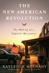 book The New American Revolution: The Making of a Populist Movement