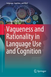 book Vagueness and Rationality in Language Use and Cognition