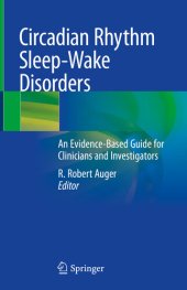 book Circadian Rhythm Sleep-Wake Disorders: An Evidence-Based Guide for Clinicians and Investigators