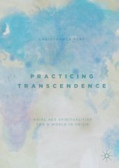 book Practicing Transcendence: Axial Age Spiritualities for a World in Crisis