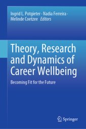 book Theory, Research and Dynamics of Career Wellbeing: Becoming Fit for the Future