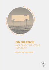 book On Silence: Holding the Voice Hostage