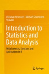 book Introduction to Statistics and Data Analysis: With Exercises, Solutions and Applications in R