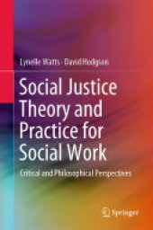 book Social Justice Theory and Practice for Social Work: Critical and Philosophical Perspectives