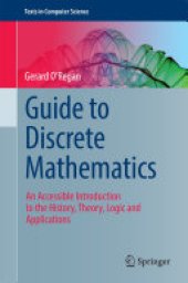 book Guide to Discrete Mathematics: An Accessible Introduction to the History, Theory, Logic and Applications