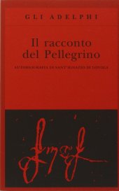 book Il racconto del pellegrino. Autobiografia di sant'Ignazio di Loyola