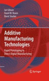 book Additive Manufacturing Technologies: Rapid Prototyping to Direct Digital Manufacturing